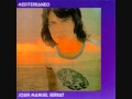 Joan Manuel Serrat - Mediterráneo (1971) - 4 ...