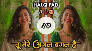 Download lagu तू मेरे अगल बगल है 💃🏻 Tu Mere Agal Bagal Hai Hindi Dj Song Halgi Pad Mix MD STYLE mp3 Download lagu तू मेरे अगल बगल है 💃🏻 Tu Mere Agal Bagal Hai Hindi Dj Song Halgi Pad Mix MD STYLE mp3