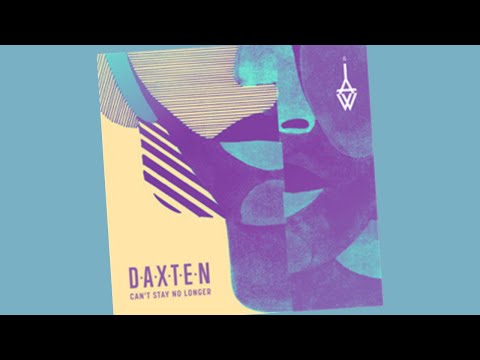 Can't Stay No Longer -DAXTEN, WAI, ft. REVEL DAY