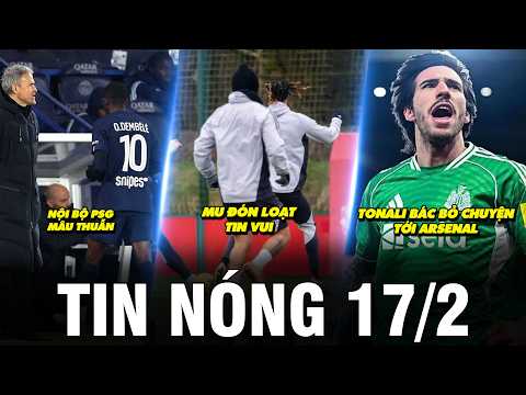 TIN NÓNG BÓNG ĐÁ 17/2 | MU ĐÓN LOẠT TIN VUI, TONALI BÁC BỎ CHUYỆN TỚI ARSENAL, NỘI BỘ PSG MÂU THUẪN