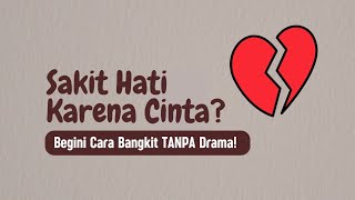 Download lagu Sakit Hati Karena Cinta? Begini Cara Bangkit TANPA Balik ke Mantan! mp3