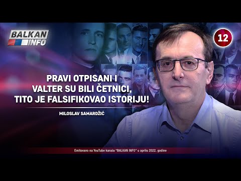 INTERVJU: Miloslav Samardžić - Otpisani i Valter su četnici, Tito falsifikovao istoriju! (23.4.2022)