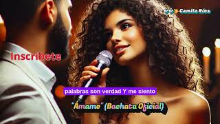 🎵✨ Camila Ríos - &quot;Ámame&quot; (Bachata Oficial) ✨🎵