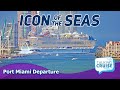 Icon of the Seas | Port Miami Departure From Awesome POV