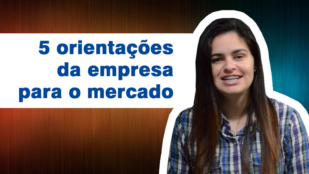 5 orientações do seu negócio para o mercado