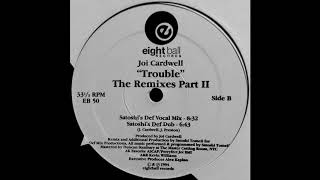 Joi Cardwell - Trouble (Satoshi Tomiie Def Vocal Mix)