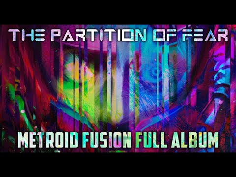THE PARTITION OF FEAR - Full Metroid Fusion Album