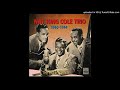 Nat King Cole Trio - This Will Make You Laugh