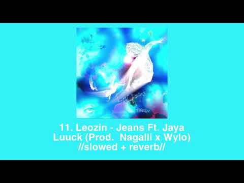 11. Leozin - Jeans Ft. Jaya Luuck 🪐//𝚜𝚕𝚘𝚠𝚎𝚍 + 𝚛𝚎𝚟𝚎𝚛𝚋//🪐