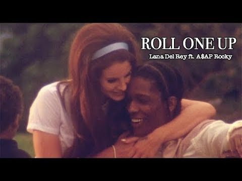 "Roll One Up " A$AP Rocky ft. Lana Del Rey (Mash up) Official Video