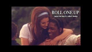 &quot;Roll One Up &quot; A$AP Rocky ft. Lana Del Rey (Mash up) Official Video