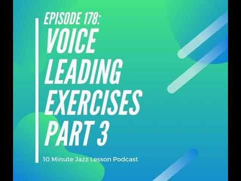 Episode 178: Voice Leading Exercises Part 3