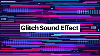 10 - Cinematic Glitch Sound Effects