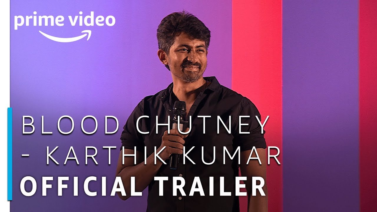 Blood Chutney | Karthik Kumar | Official Trailer | Stand Up Specials | Amazon Prime Video