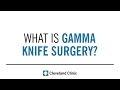 What is Gamma Knife Surgery?