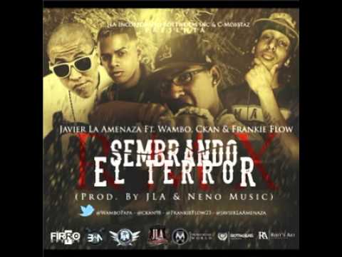 Javier La Amenaza Ft Wambo (MafiaBoyz), C-Kan & Frankie Flow -- Sembrando El Terror (Official R