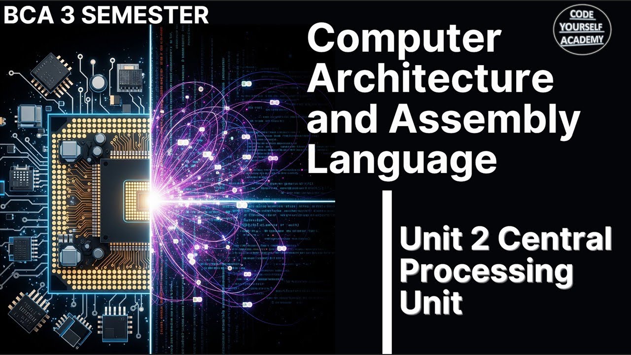 Unit 2 Part 1| Central Processing Unit(CPU) | Computer Architecture and Assembly Language