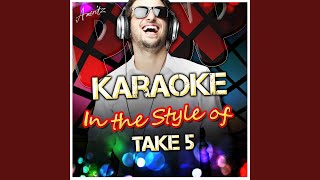 Never Had It So Good (In the Style of Take 5) (Karaoke Version)