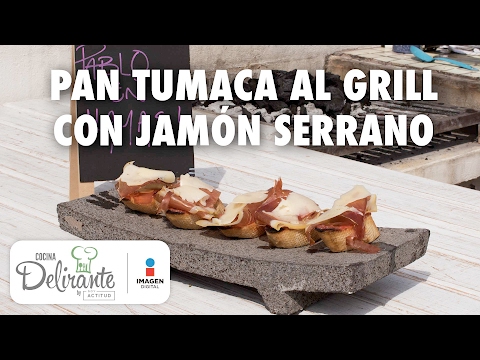 Pan tumaca al grill con jamón serrano | Cocina Delirante