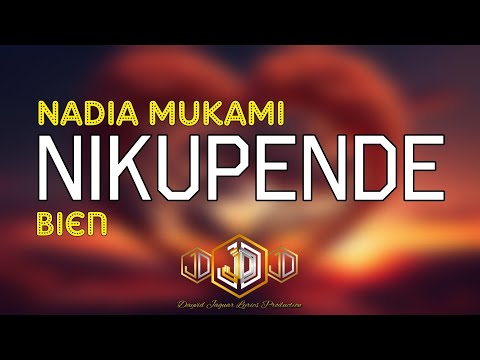 nikupende Nadia Mukami ft Bien lyric video