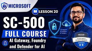 SC-500 Full Course Chapter 20 - AI Gateway, Foundry and Defender for A