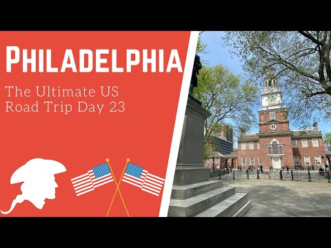 The Ultimate US Road Trip - Day 23 - Philadelphia, Pennsylvania