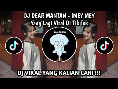 DJ DEAR MANTAN - IMEYMEY | DJ YANG LAGI VIRAL DI TIKTOK !!!