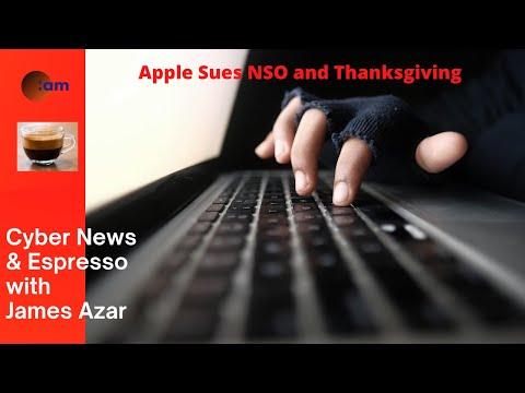 Cyber News Nov 24th, 21 - Apple Sues NSO Group, FBI Warning & Thanksgiving