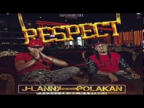 J-Lanny Ft. Polakan - Respect