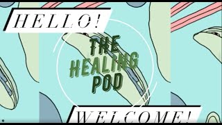 THE HEALING POD |Guided meditation