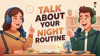 Learn English with Your Night Routine 🌙 | Daily Conversations & Vocabulary | English Podcast 