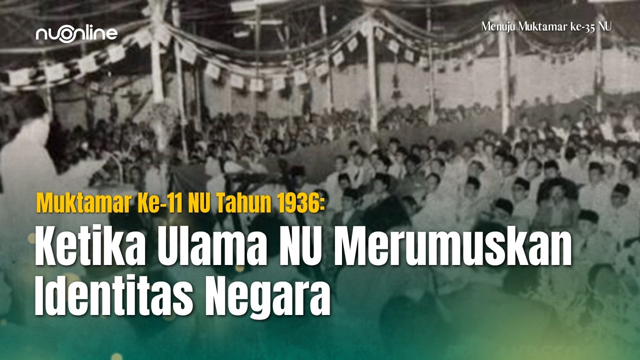 Muktamar Ke-11 NU 1936: Sikap Politik Kebangsaan Kiai NU di Bawah Penjajaha