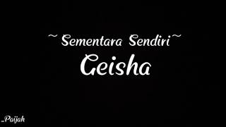 Download lagu Sementara Sendiri - Geisha (OST. SINGLE) Lyrics video mp3 Download lagu Sementara Sendiri - Geisha (OST. SINGLE) Lyrics video mp3
