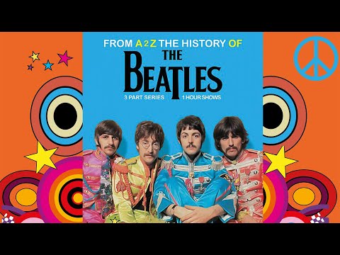From A2Z The History of the Beatles (2021) | TV Movie | 3-Part Documentary Series | Monarch Films