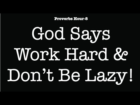 EBP-08 DAY#8: WHEN GOD SAYS WORK HARD & DON'T BE LAZY--WHAT DOES THAT MEAN?