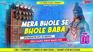 Download lagu Shivaratri Spl Mix 2022 Mera Bhole Se Bhole Baba Edm Hard Drop Mix DJ REMIX WORLD mp3