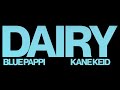 Blue Pappi DAIRY Ft Kane Keid Official Video
