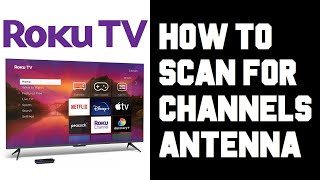 Roku TV Antenna Channel Search - How To Scan For Antenna Channels Roku TV