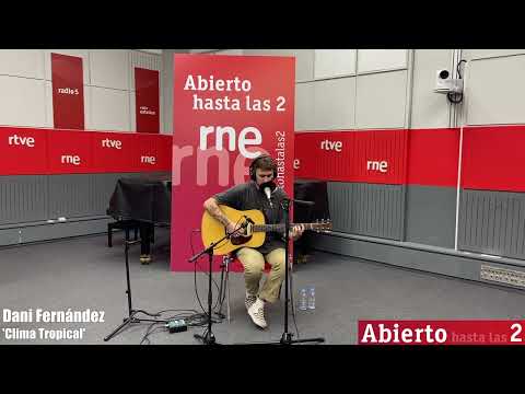 Dani Fernández en 'Abierto hasta las 2': "Clima Tropical"