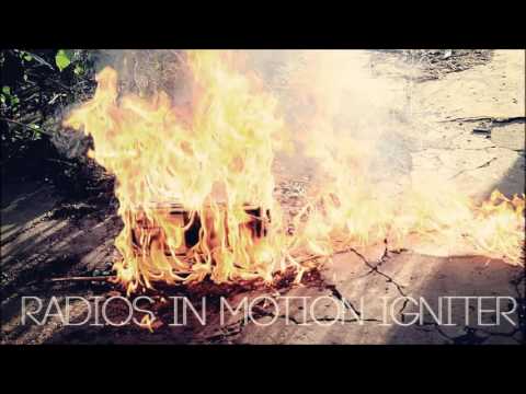 Radios in Motion - Igniter (Official Audio)