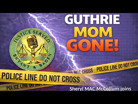GUTHRIE MOM GONE