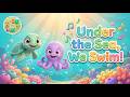 Under The Sea We Swim Ocean Animals Song For Kids Fun Singalong