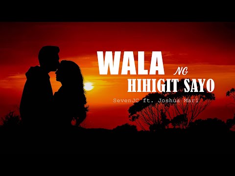 Wala Ng Hihigit Sayo - SevenJC ft. Joshua Mari (Lyric Video)