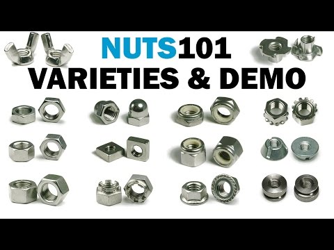 Nuts 101 Overview With Demonstrations (Extended) | Fasteners 101