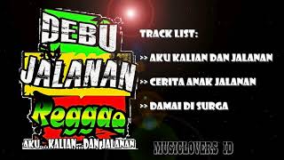 Debu Jalanan Reggae Full Album Reggae Musik...