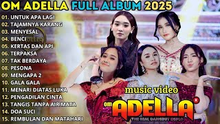 Download lagu OM ADELLA FULL ALBUM TERBARU 2025 - UNTUK APA LAGI - TAJAMNYA KARANG || SHERLY KDI - TASYA ROSMALA mp3 Download lagu OM ADELLA FULL ALBUM TERBARU 2025 - UNTUK APA LAGI - TAJAMNYA KARANG || SHERLY KDI - TASYA ROSMALA mp3