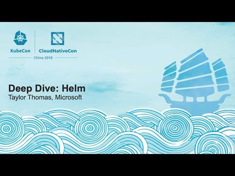 Deep Dive: Helm - Taylor Thomas, Microsoft