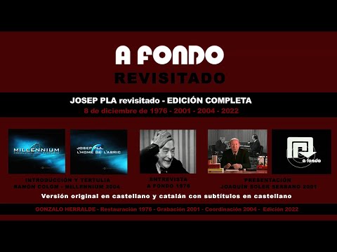 JOSEP PLA en "A FONDO" REVISITADO en MILLENNIUM - EDICIÓN COMPLETA 1976//2004/2022/2024 -- 2:39:44