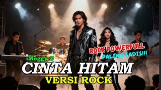 Download lagu Cinta Hitam Rock Version – Meggy Z  Aransemen Paling Powerfull dari Soulwave Music! mp3
