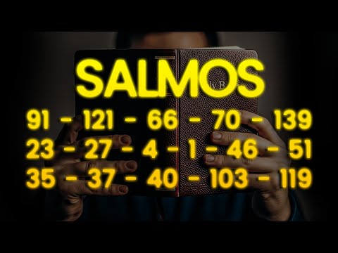 SALMOS PODEROSOS | Salmo 91 - 121 - 66 - 70 - 139 - 23 - 27 - 4 - 1 - 46 - 51 - 35 - 37 - 40 - 103